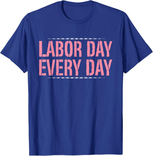 Labor Day Every Day Midwife T-Shirt - T-Shirt | Royal