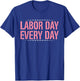 Labor Day Every Day Midwife T-Shirt - T-Shirt | Royal