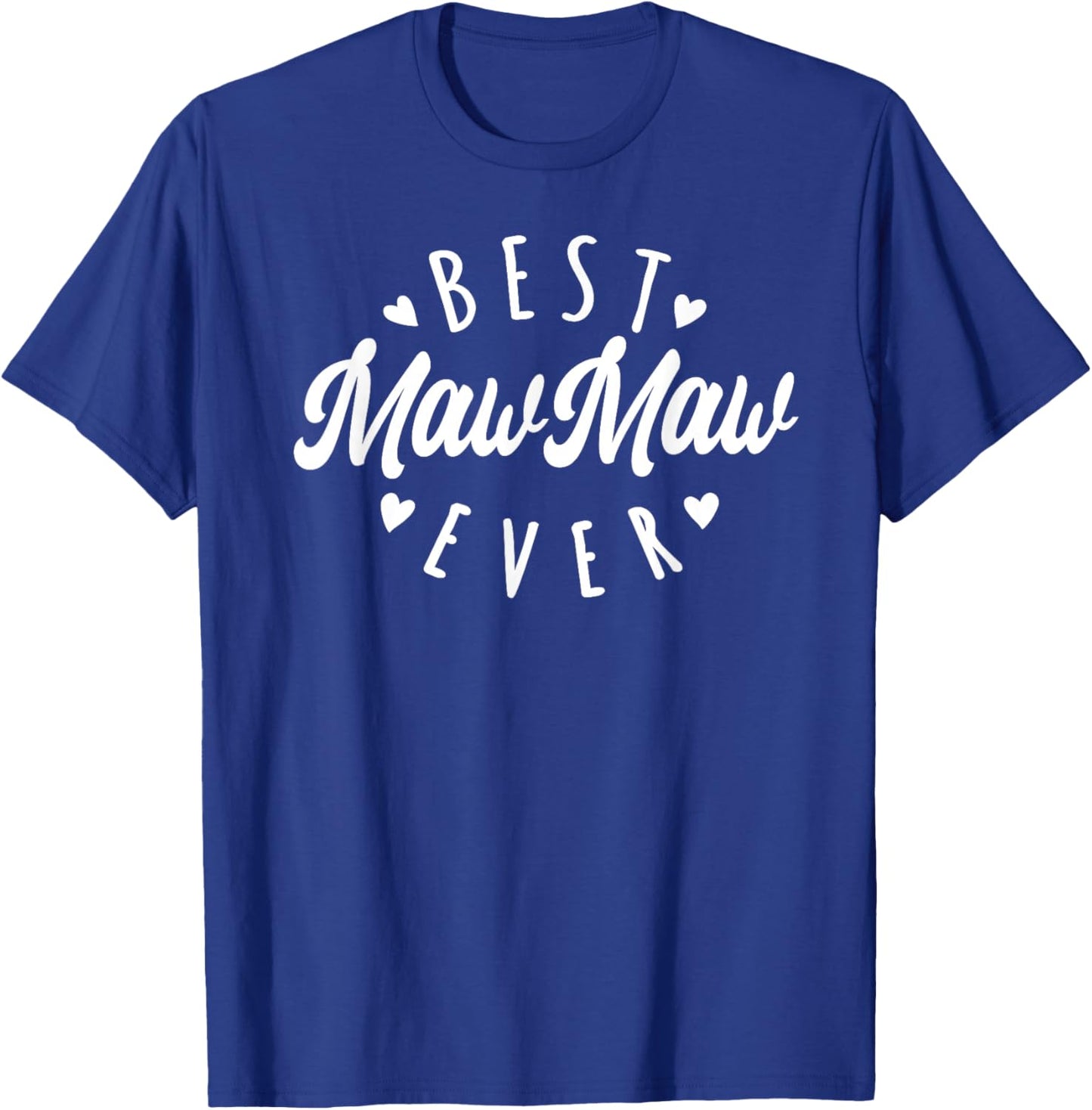Best MawMaw Ever Modern Calligraphy Font Mother's Day MawMaw T-Shirt - T-Shirt | Royal