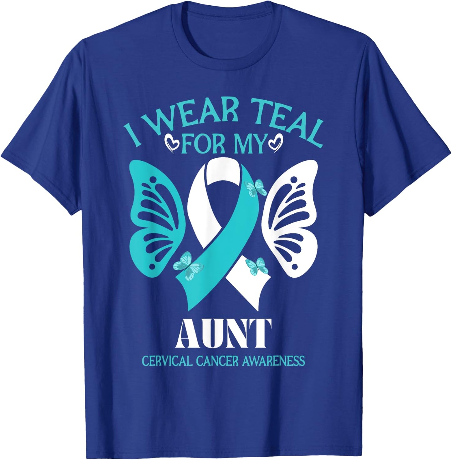 I Wear Teal And White For My Aunt Cervical Cancer butterfly T-Shirt - T-Shirt | Royal