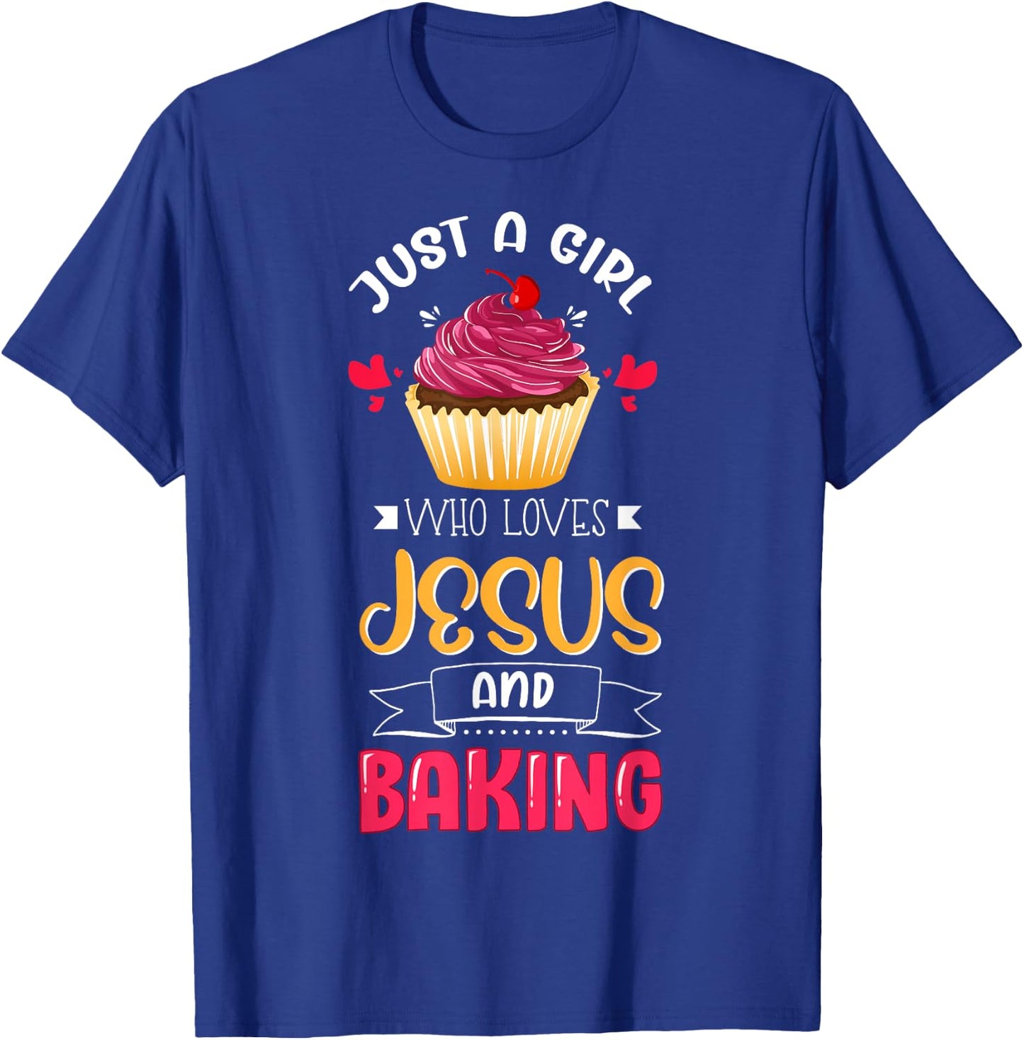 Baker Just A Girl Who Loves Jesus and Baking Lover Christian T-Shirt - T-Shirt | Royal