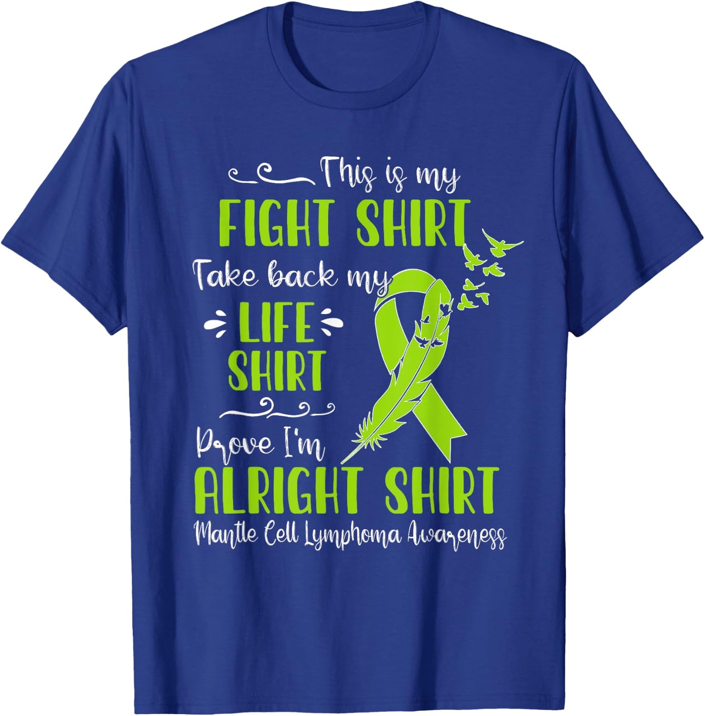 Mantle Cell Lymphoma Awareness My Fight T-Shirt - T-Shirt | Royal