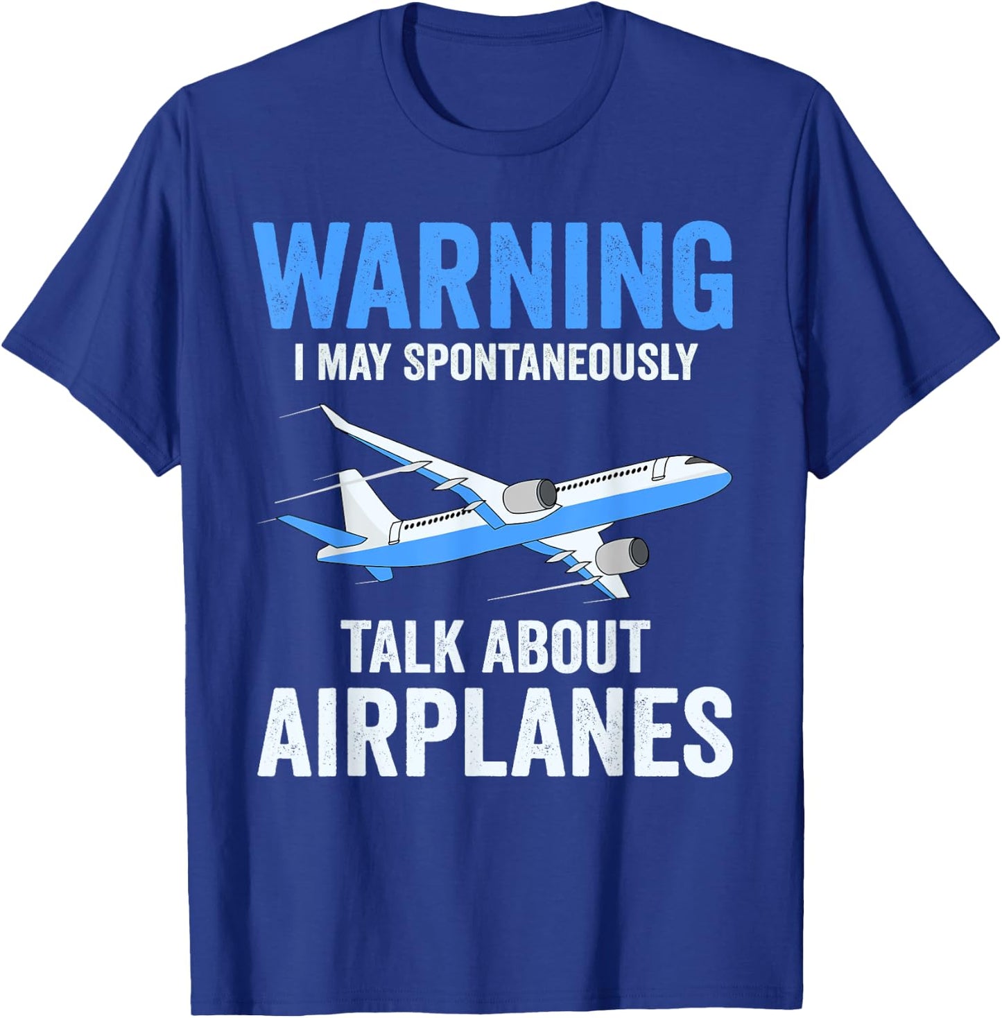 Warning May Spontaneously Talk About Airplanes Funny Pilot T-Shirt - T-Shirt | Royal