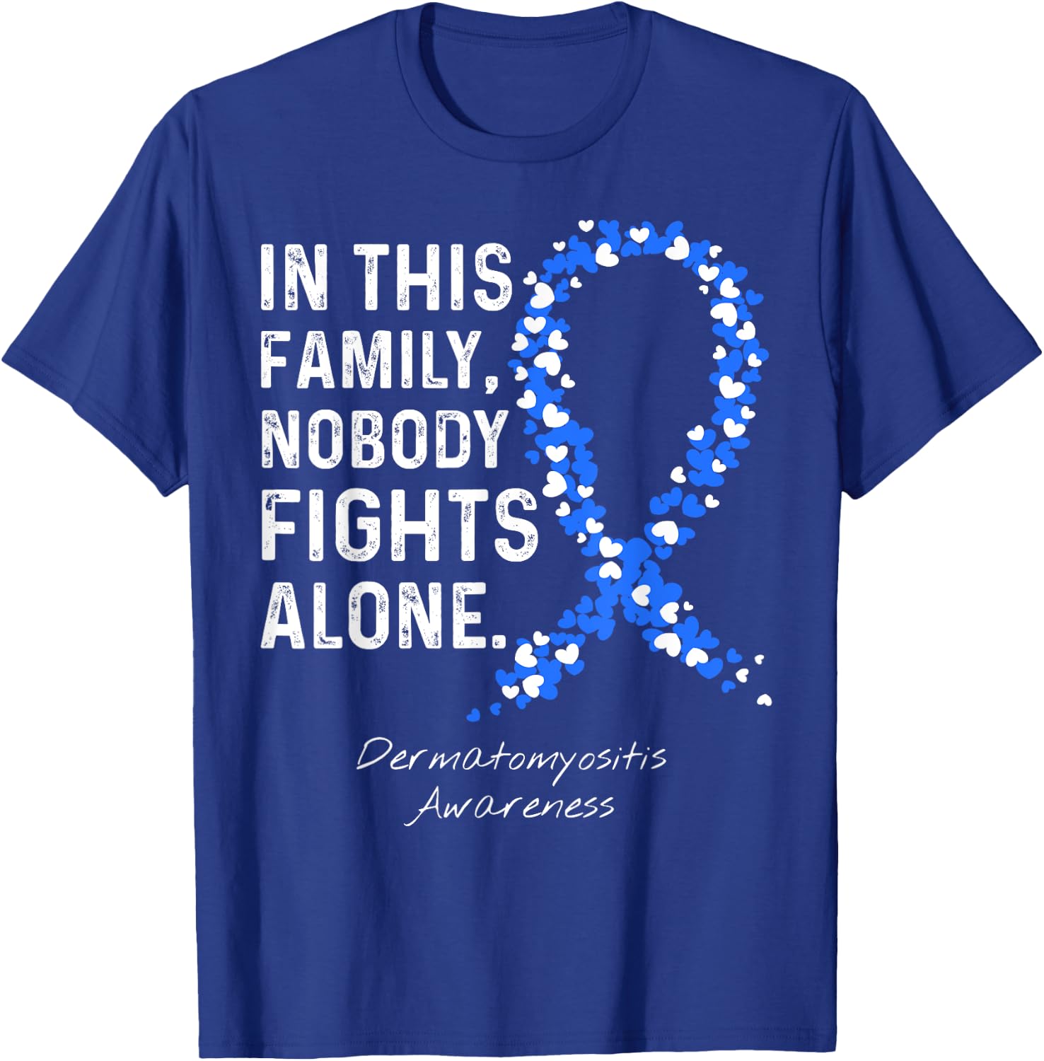 In This Family Nobody Fights Alone - Dermatomyositis T-Shirt - T-Shirt | Royal