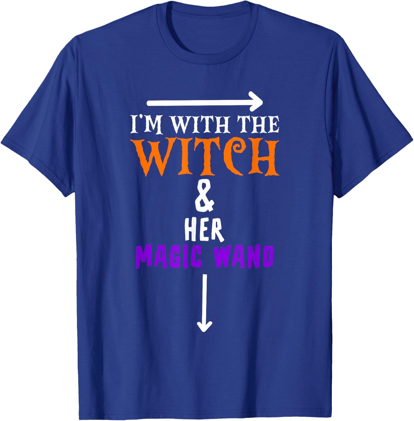 I'm With The Witch And Her Magic Wand - Halloween T-Shirt - T-Shirt | Royal