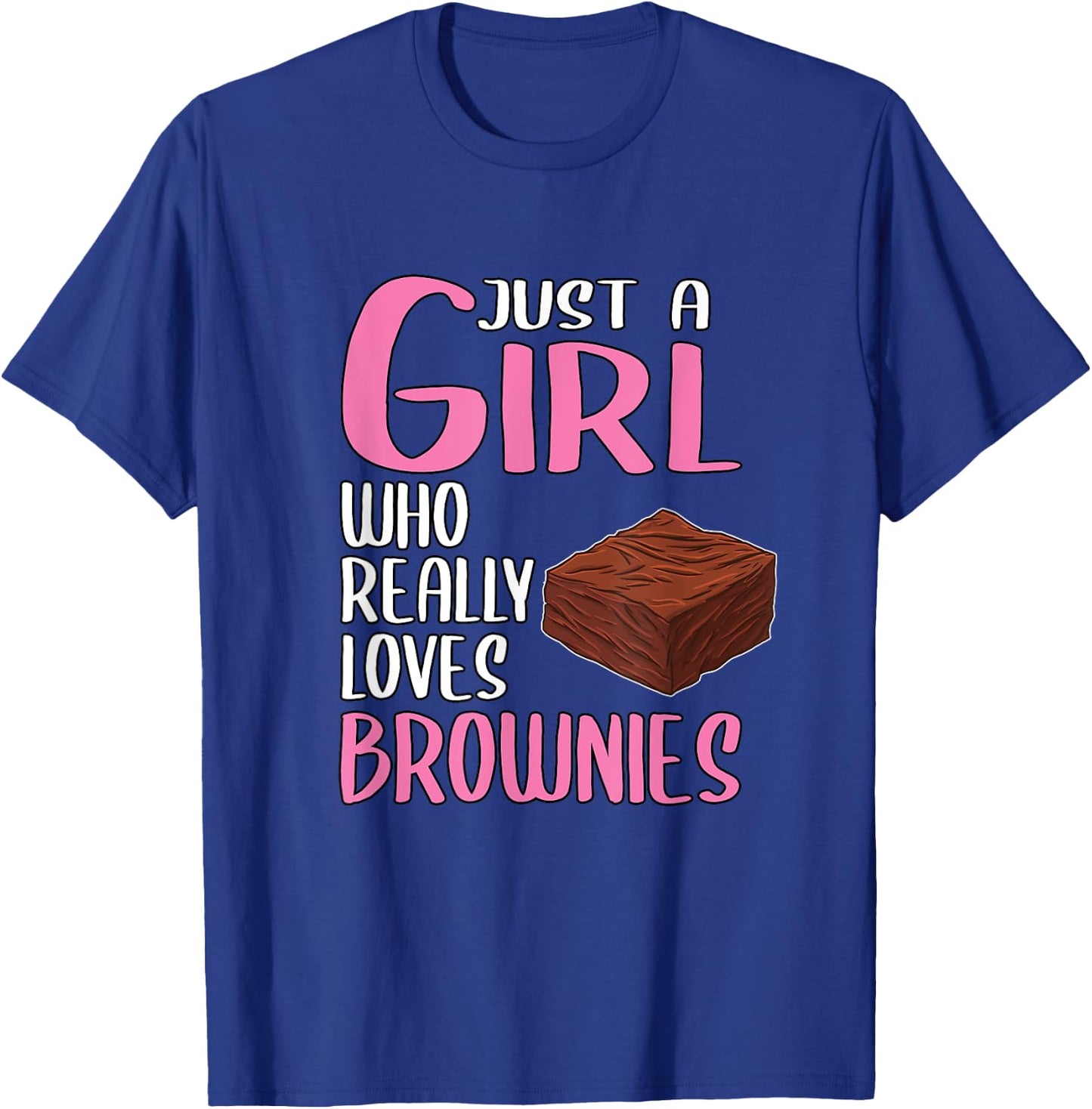 Brownie Gift Just A Girl Who Really Loves Brownies T-Shirt - T-Shirt | Royal