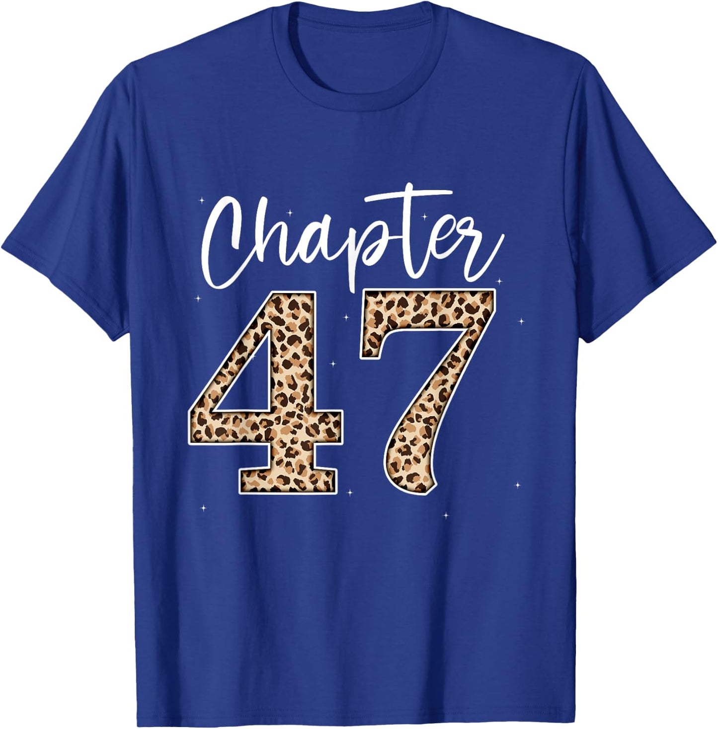 Chapter 47 Leopard For 47th Birthday Men and Women T-Shirt - T-Shirt | Royal