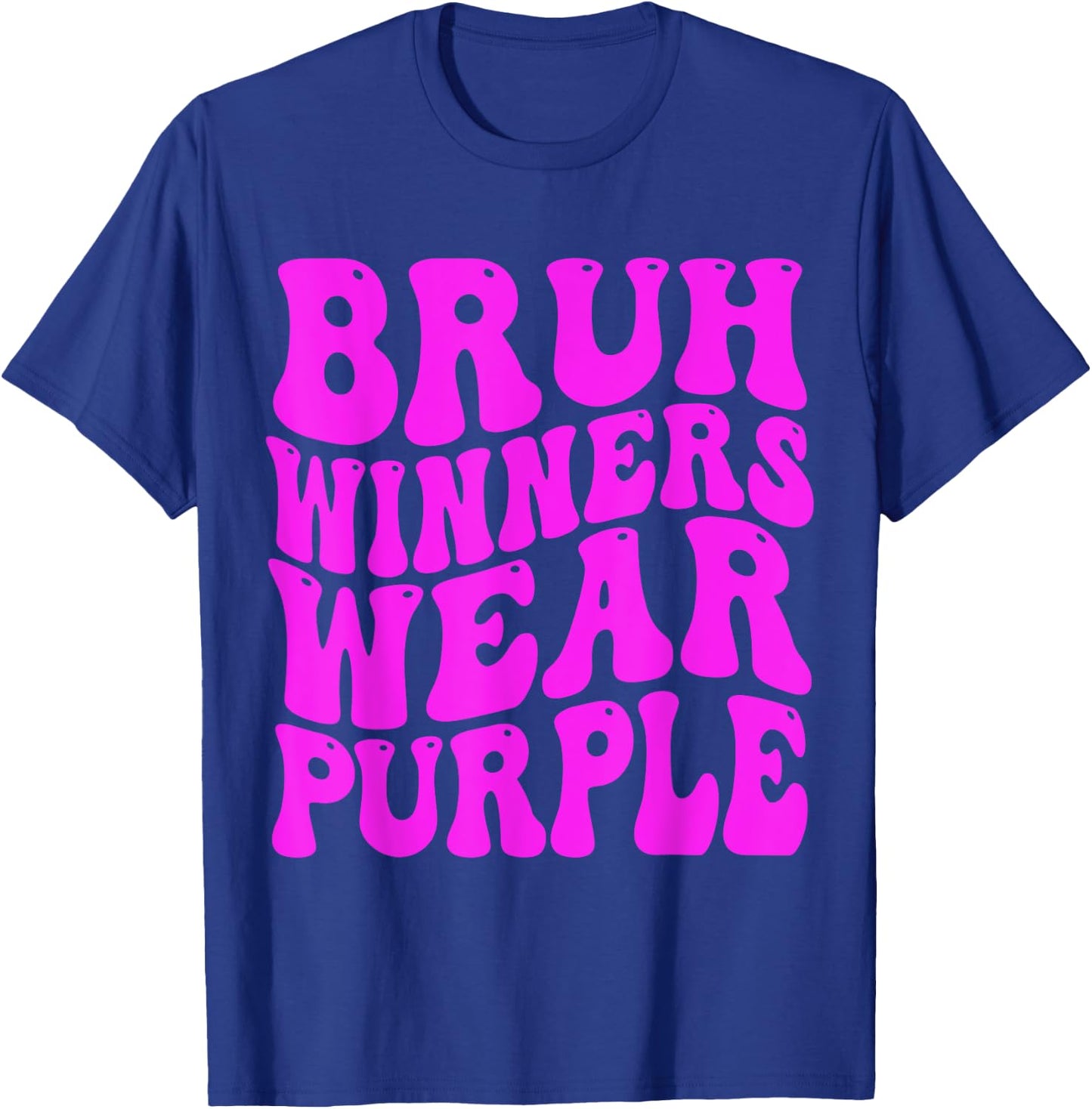 Bruh Winners Wear Purple Team Sports Spirit Week Groovy T-Shirt - T-Shirt | Royal