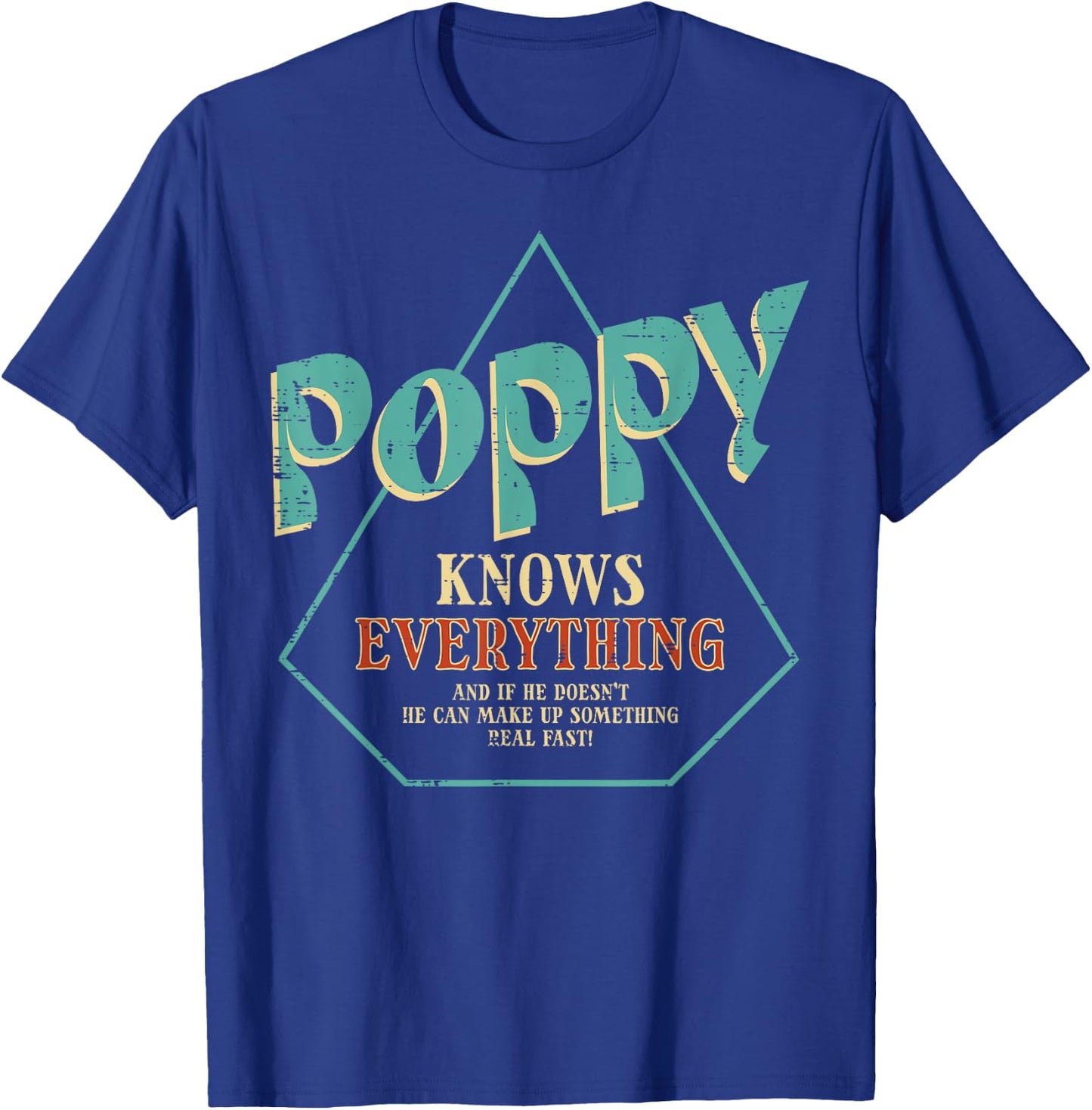 Poppy Knows Everything Fathers Grandparents Day Dad Grandpa T-Shirt - T-Shirt | Royal