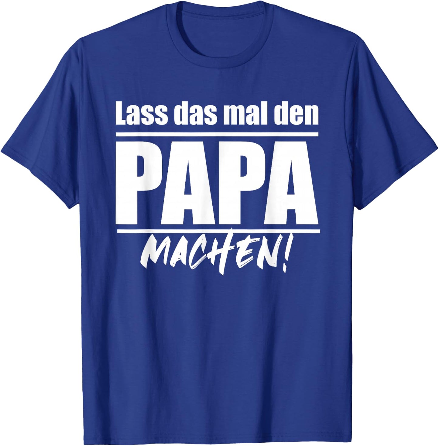 Men's "Lass das mal den Papa machen" ("Lass, black T-Shirt - T-Shirt | Royal