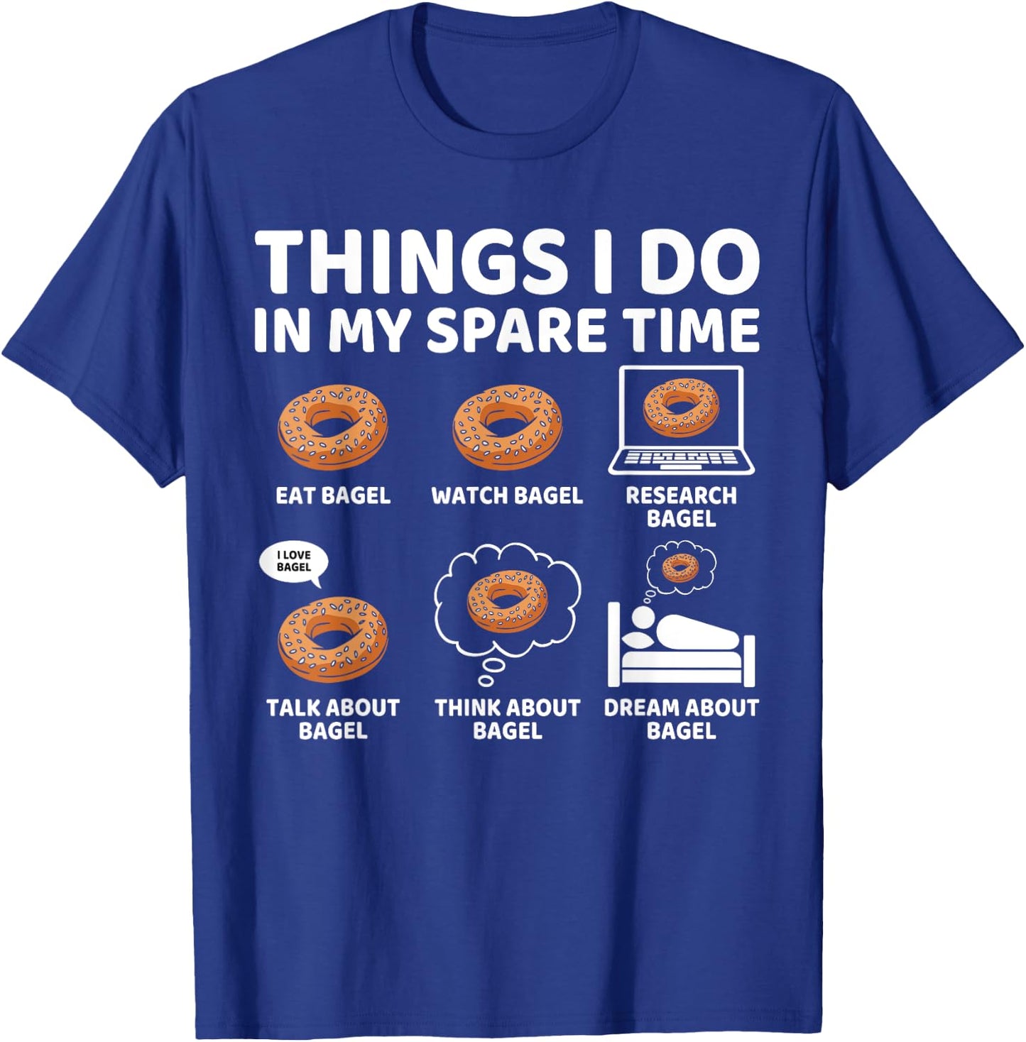 Things I Do in My Spare Time Funny Bagel Lover T-Shirt - T-Shirt | Royal