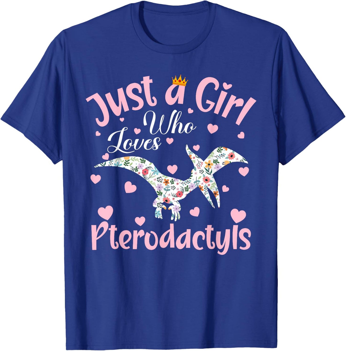 Just A Girl Who Loves Pterodactyls Dinosaur Bird Women Girls T-Shirt - T-Shirt | Royal