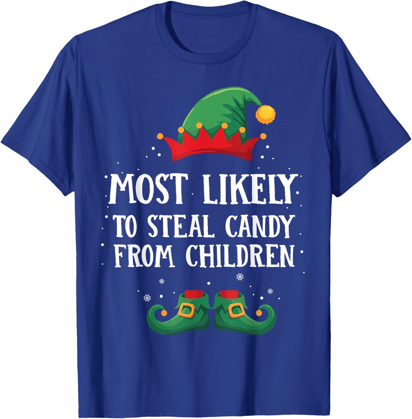 Most Likely To Steal Children Candy Matching Christmas Elf T-Shirt - T-Shirt | Royal