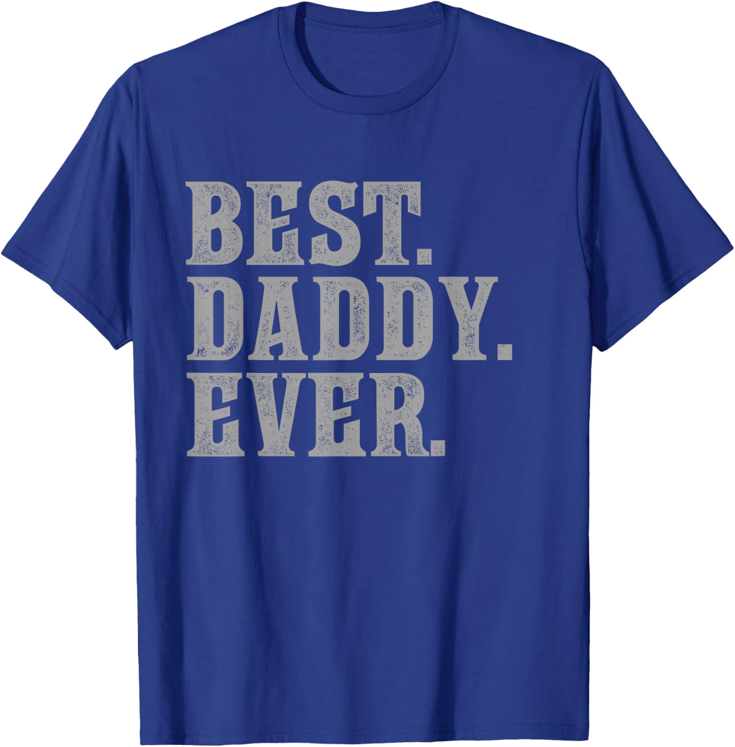 Best Daddy Ever Vintage Bold T-Shirt - T-Shirt | Royal
