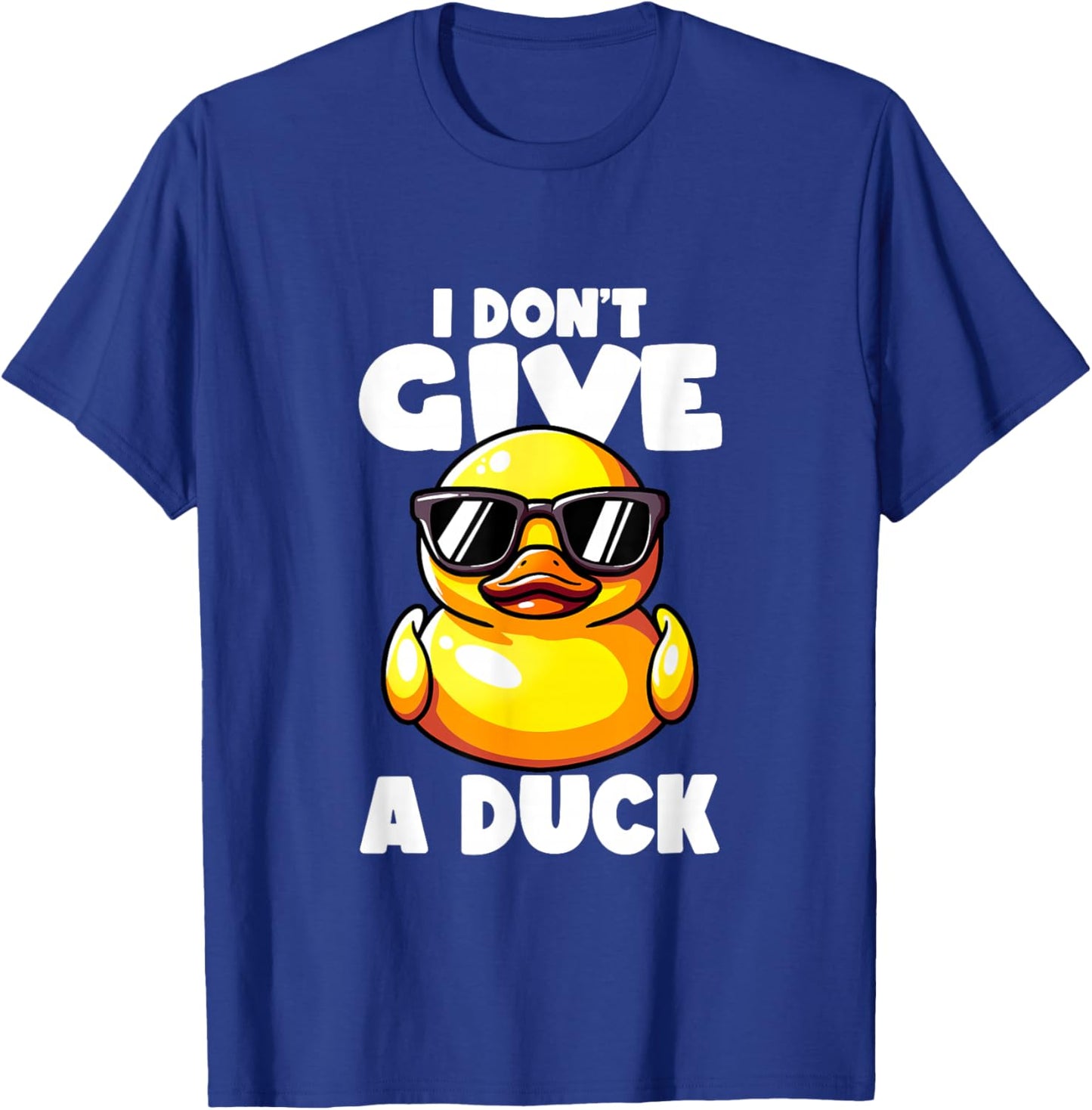 I Don't Give A Duck Lover Funny Duck Owner Rude I Love Duck T-Shirt - T-Shirt | Royal