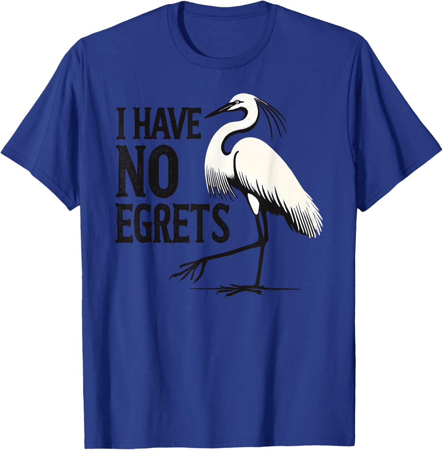 I Just Can't Co. Funny I Have No Egrets Regret Grey Cotton Blend Polyester 100% Casual Adult T-Shirt - T-Shirt | Royal