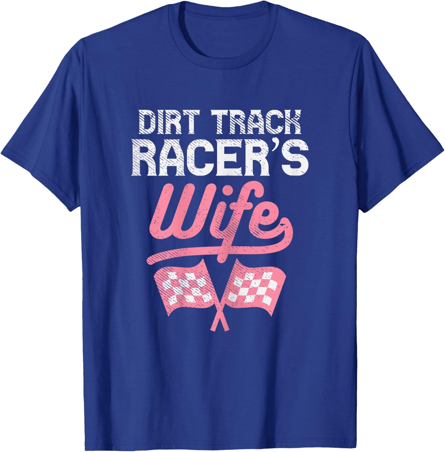 Dirt Track Racers Wife Motocross Motorcycle Race Women Gift T-Shirt - T-Shirt | Royal
