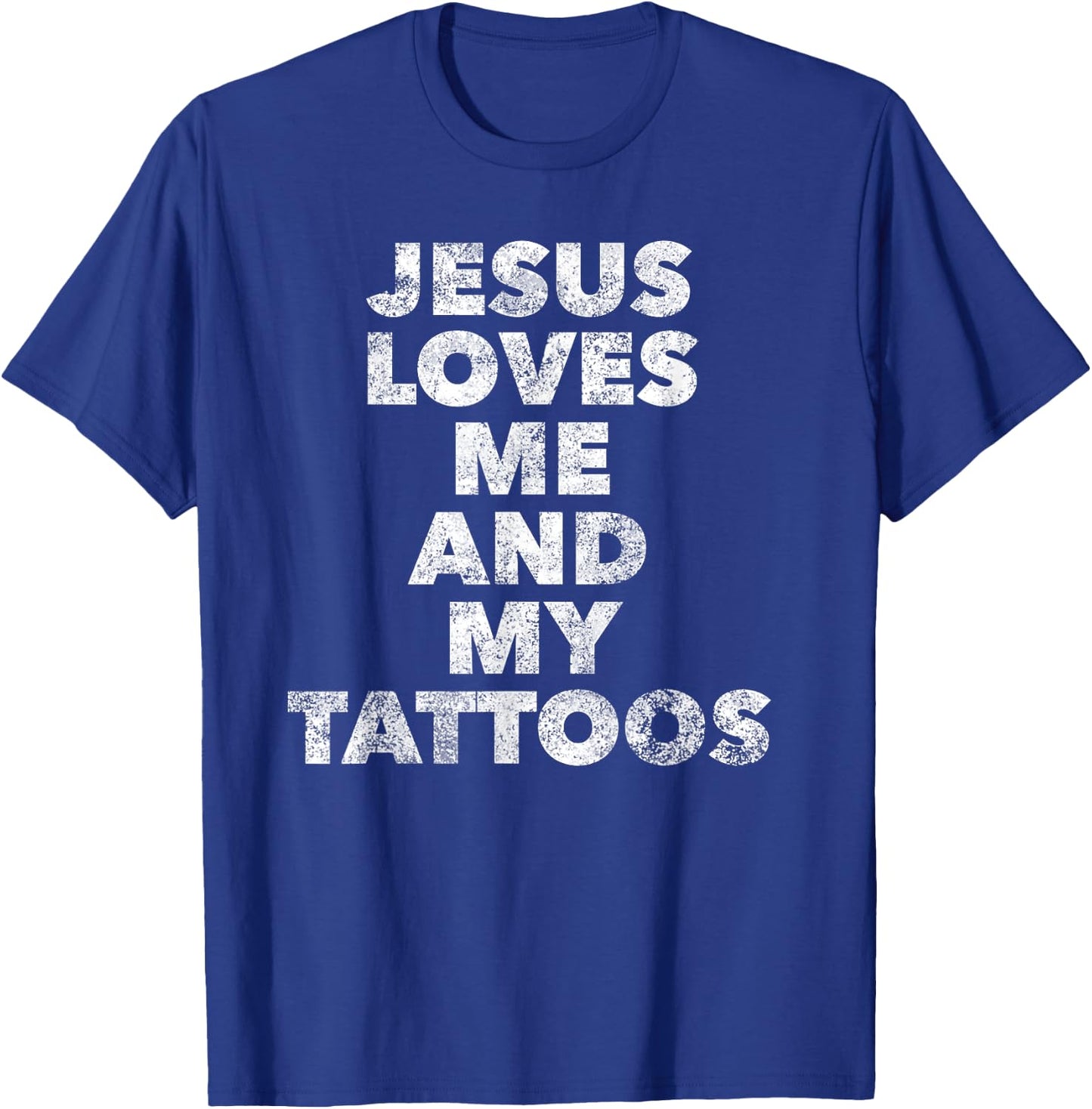 Jesus loves me and my Tattoos - Christian Tattooed Believer T-Shirt - T-Shirt | Royal