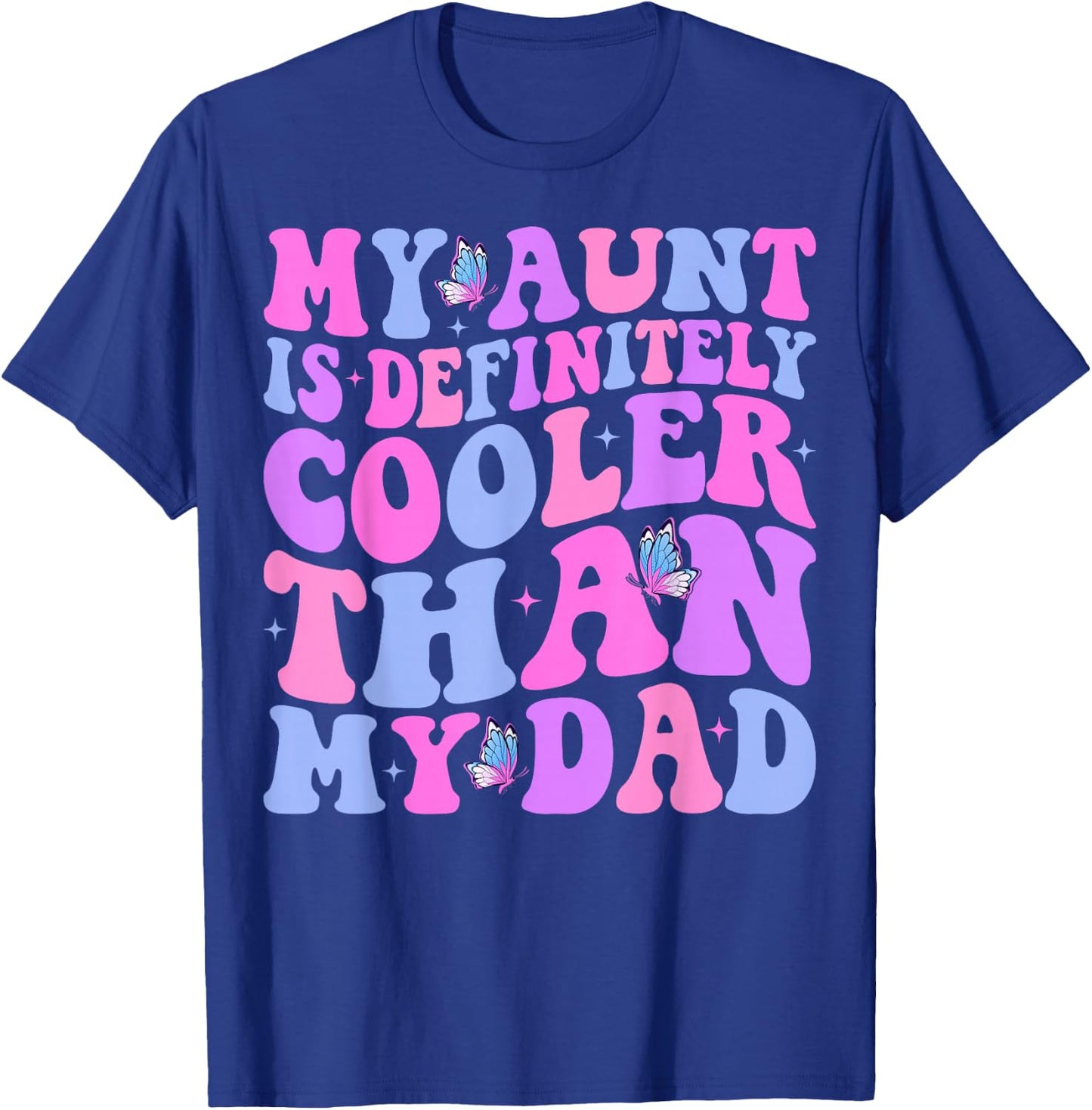 My Aunt is Definitely Cooler Than My Dad Auntie Niece Nephew T-Shirt - T-Shirt | Royal