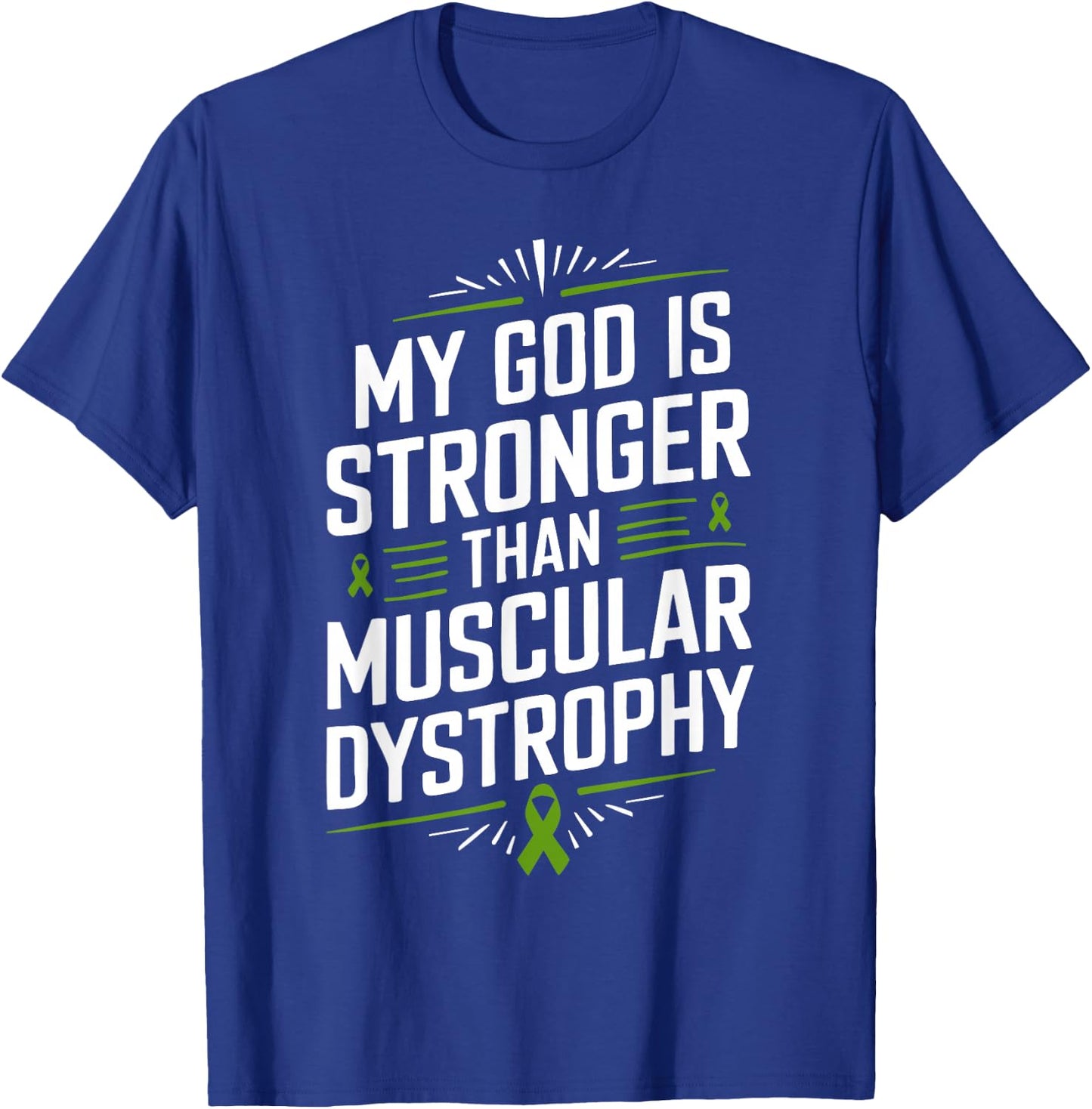My God Is Stronger Than Muscular Dystrophy T-Shirt - T-Shirt | Royal