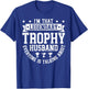 Legendary Trophy Husband Everyone is Talking About T-Shirt - T-Shirt | Royal