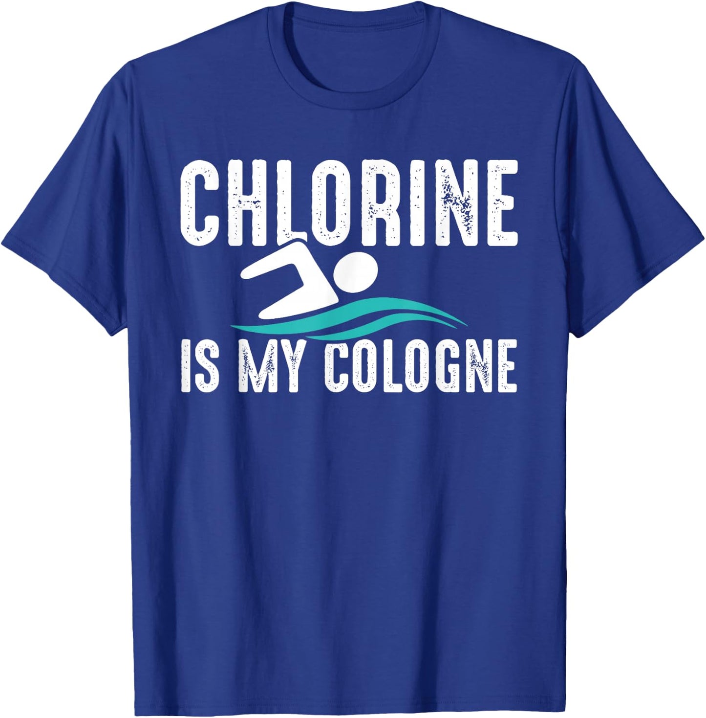 Chlorine Is My Cologne Cool Swimmer T-Shirt - T-Shirt | Royal
