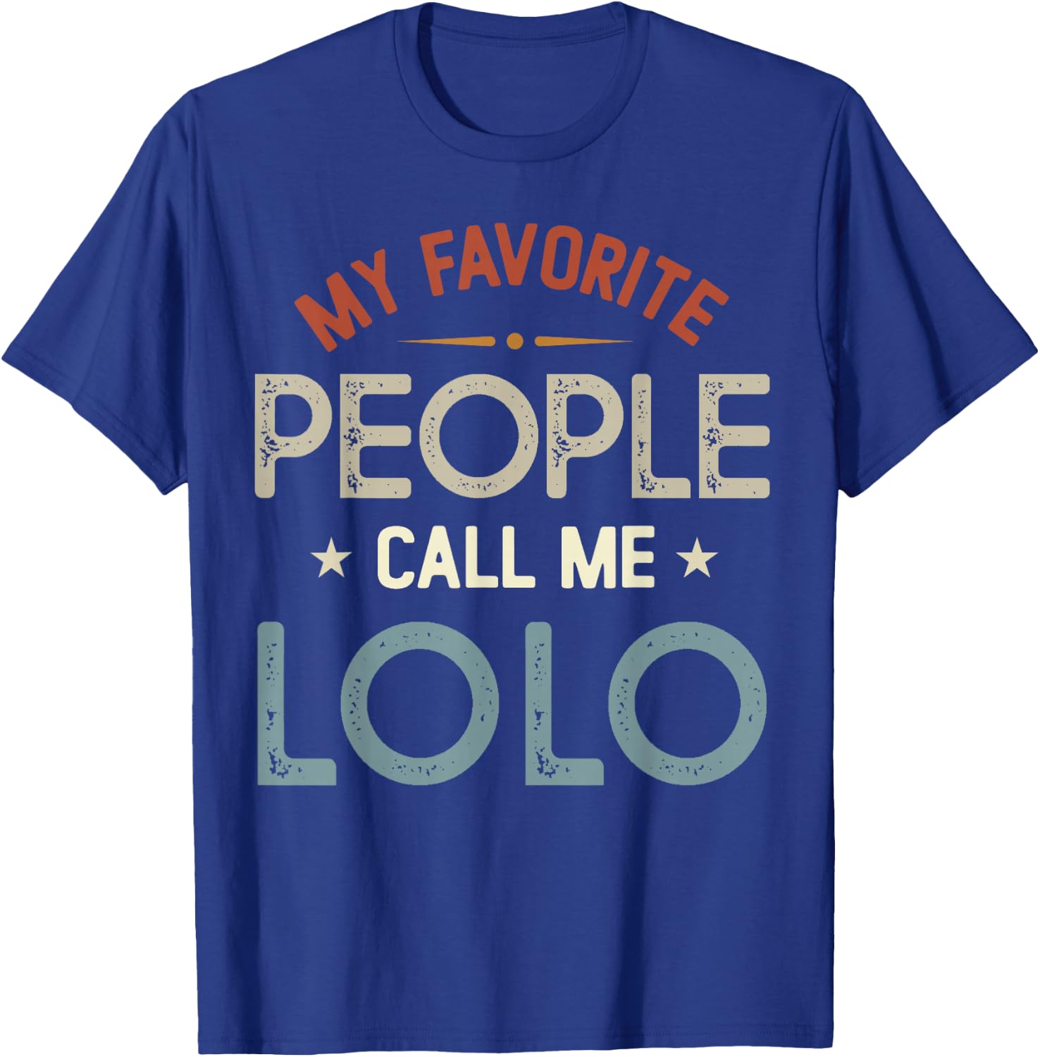 My Favorite People Call Me LOLO Vintage Fathers Day T-Shirt - T-Shirt | Royal