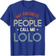 My Favorite People Call Me LOLO Vintage Fathers Day T-Shirt - T-Shirt | Royal
