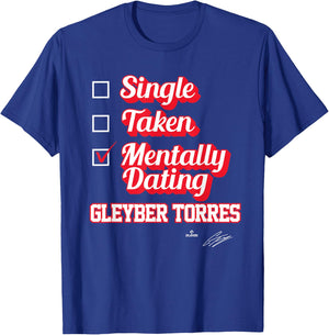 Single Taken Mentally Dating Gleyber Torres T-Shirt - T-Shirt | Royal