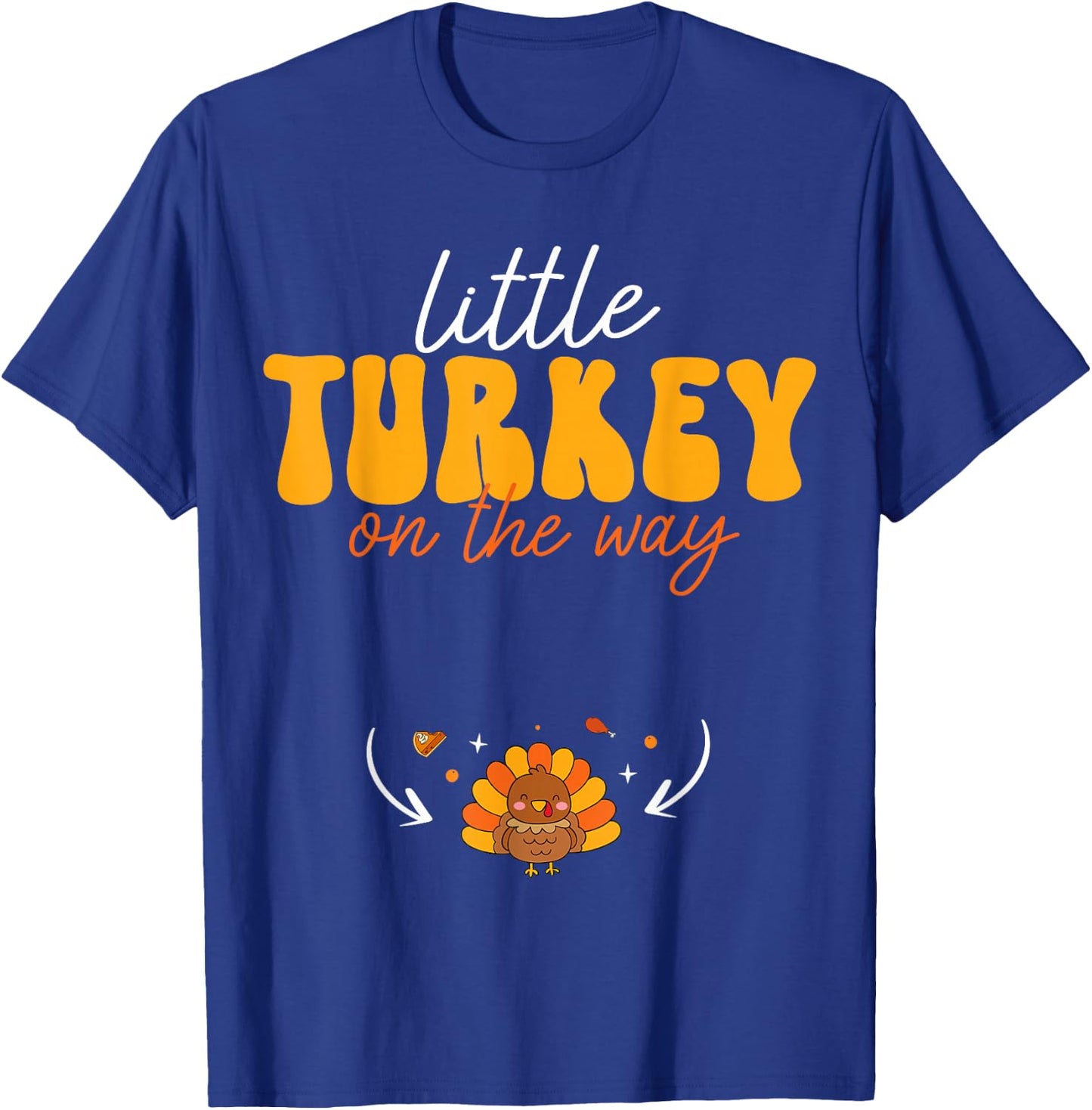 Little Turkey on The Way Thanksgiving Pregnancy Announcement T-Shirt - T-Shirt | Royal