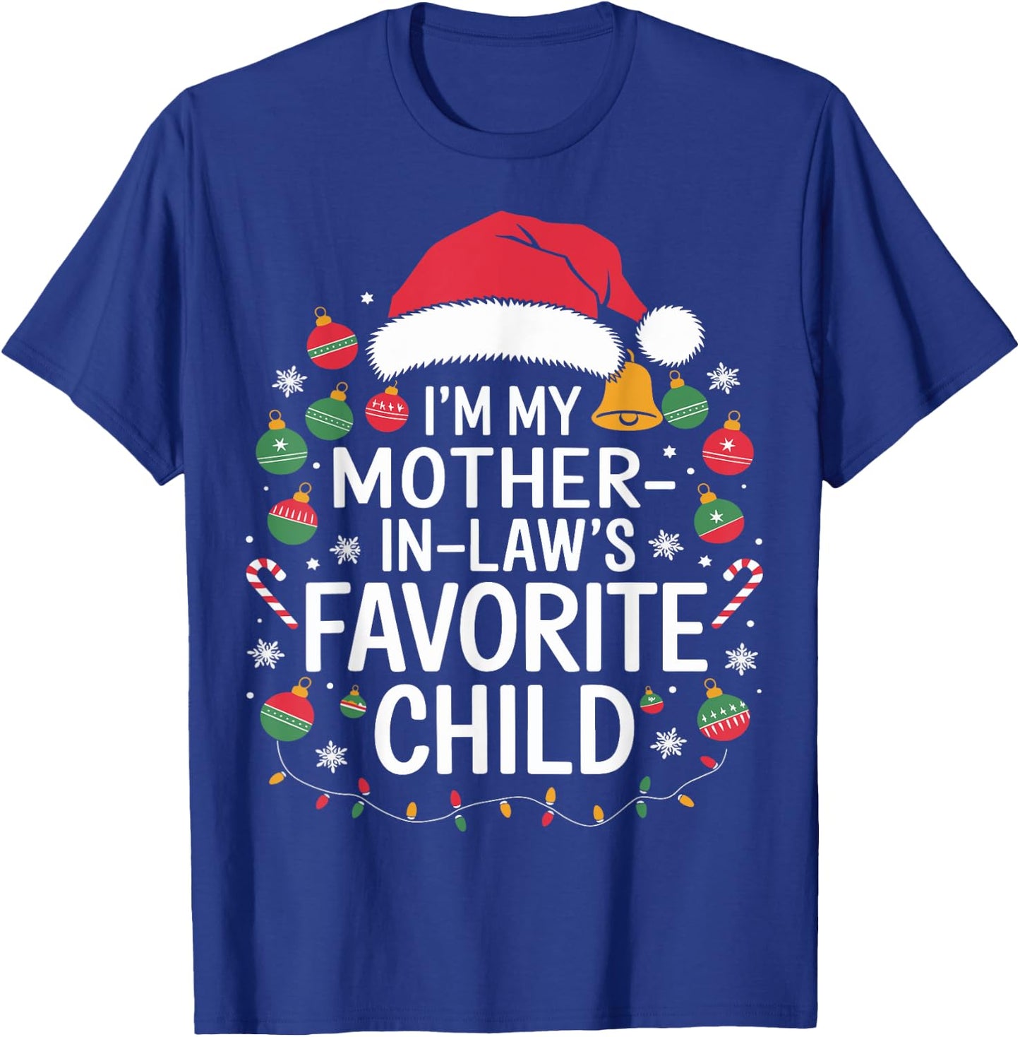 I'm My Mother In Laws Favorite Child Santa Mothers Day T-Shirt - T-Shirt | Royal