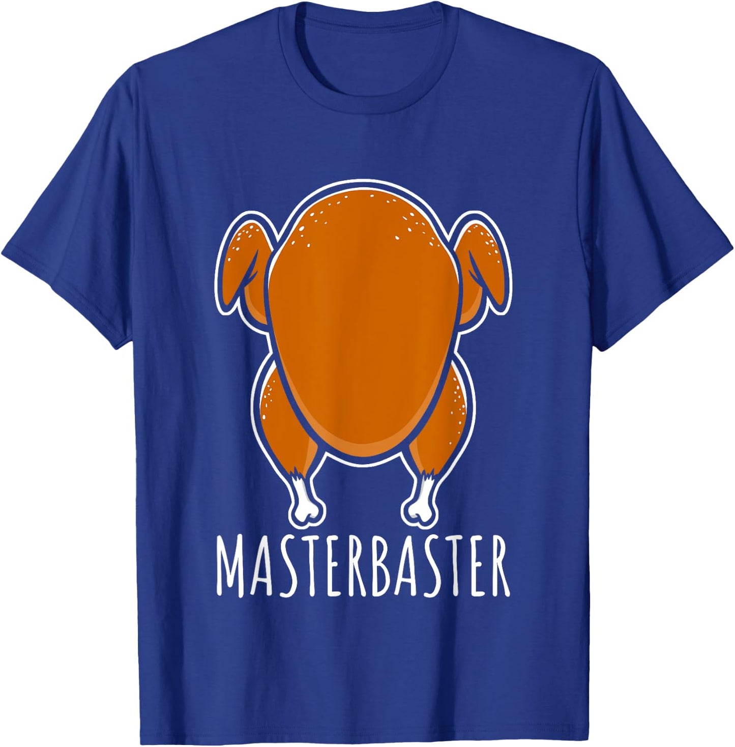 Funny Masterbaster Thanksgiving Turkey Baste Cooking T-Shirt - T-Shirt | Royal