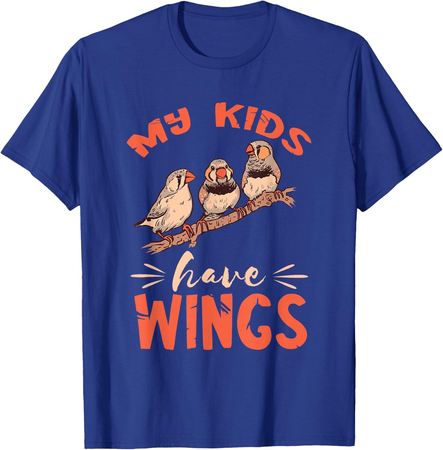 Zebra Finches Birds My Kids Have Wings Zebra Finch T-Shirt - T-Shirt | Royal