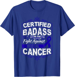 Certified Badass in the fight against Rectal Cancer T-Shirt - T-Shirt | Royal