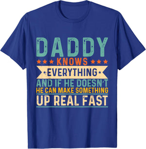 Daddy Knows Everything Father Day Funny Saying Daddy T-Shirt - T-Shirt | Royal