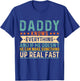 Daddy Knows Everything Father Day Funny Saying Daddy T-Shirt - T-Shirt | Royal