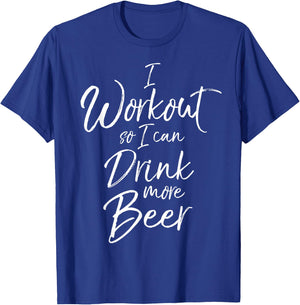 I Workout so I can Drink More Beer Shirt Funny Alcohol T-Shirt - T-Shirt | Royal