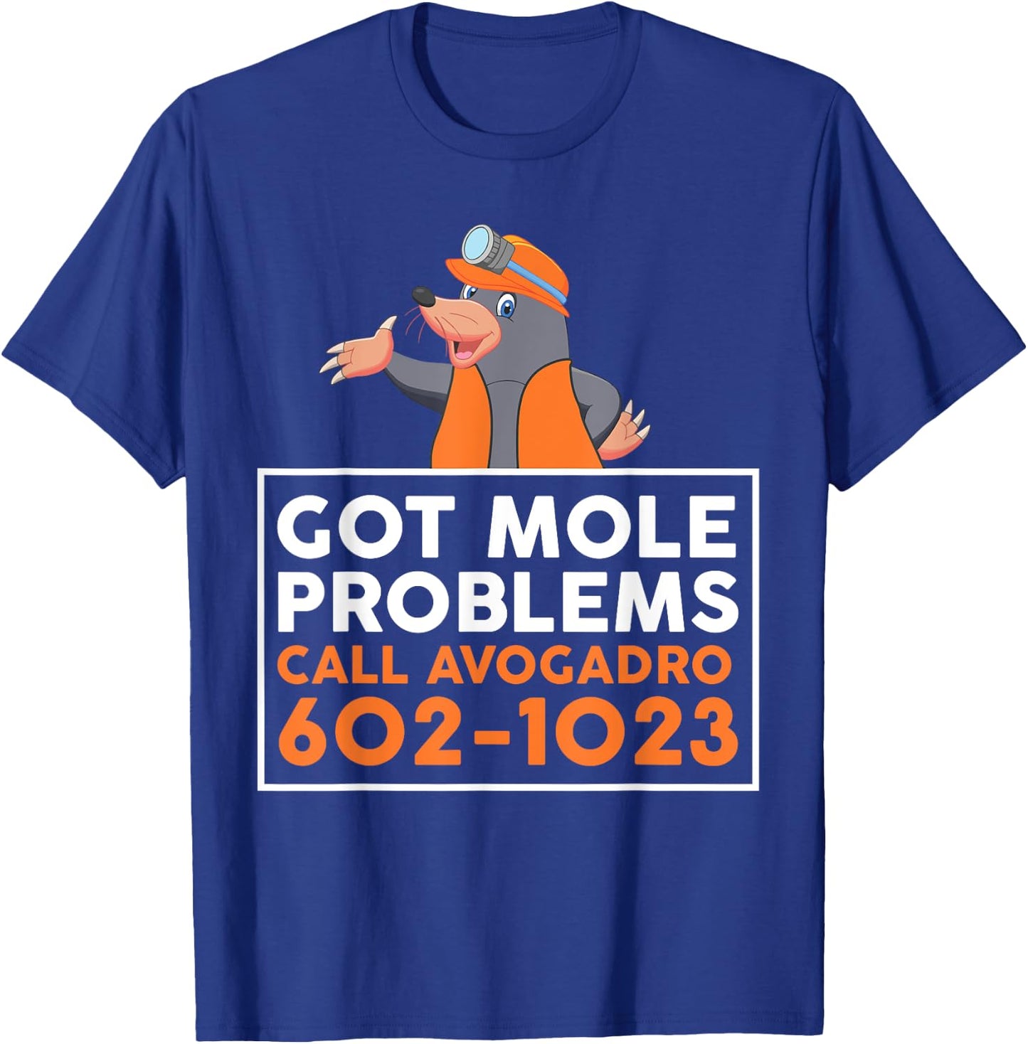 Got Mole Problem Call Avogadro Shirt - Funny Mole T-Shirt - T-Shirt | Royal