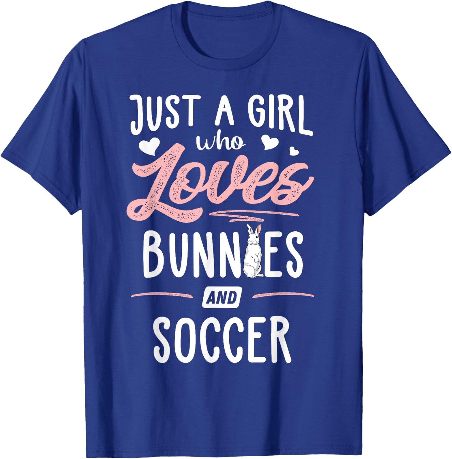 Just A Girl Who Loves Bunnies And Soccer Gift Women T-Shirt - T-Shirt | Royal