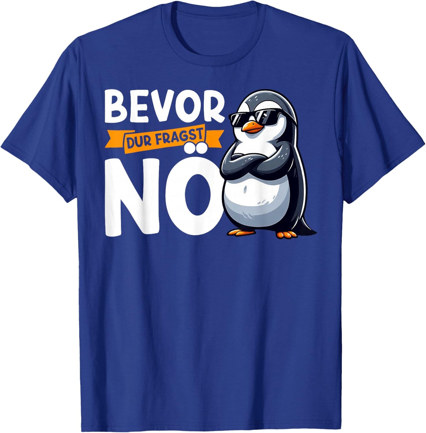 Funny Penguin with German Text "Bevor Du Fragst Nö" [German Language], black T-Shirt - T-Shirt | Royal