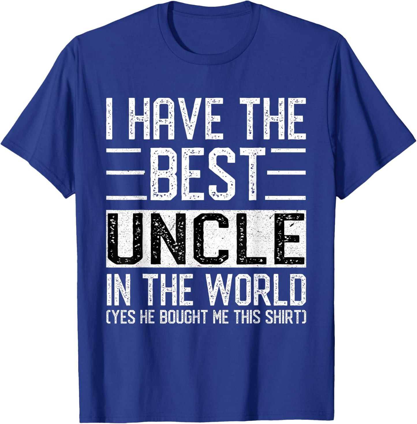 I Have The Best Uncle In The World Funny Big-Guy Favuncle T-Shirt - T-Shirt | Royal