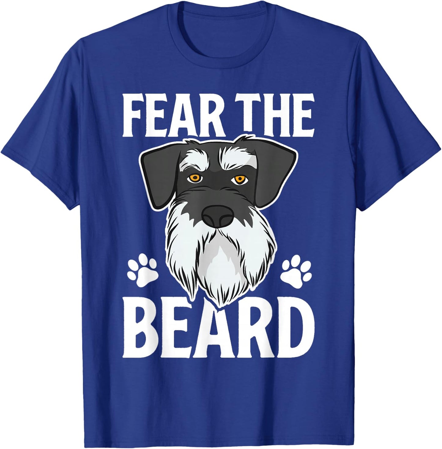 Fear Beard Schnauzer Funny Dog Lover Women Dogs T-Shirt - T-Shirt | Royal