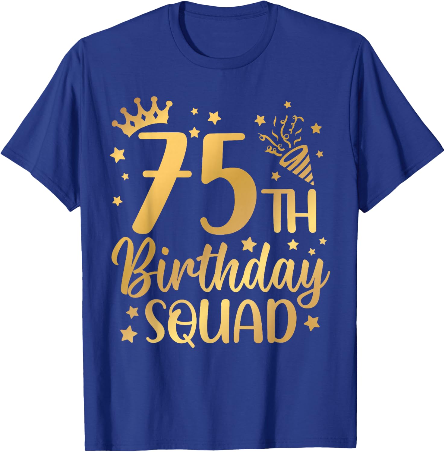 75th Birthday Squad 75 Years Old Birthday Party Group Women T-Shirt - T-Shirt | Royal