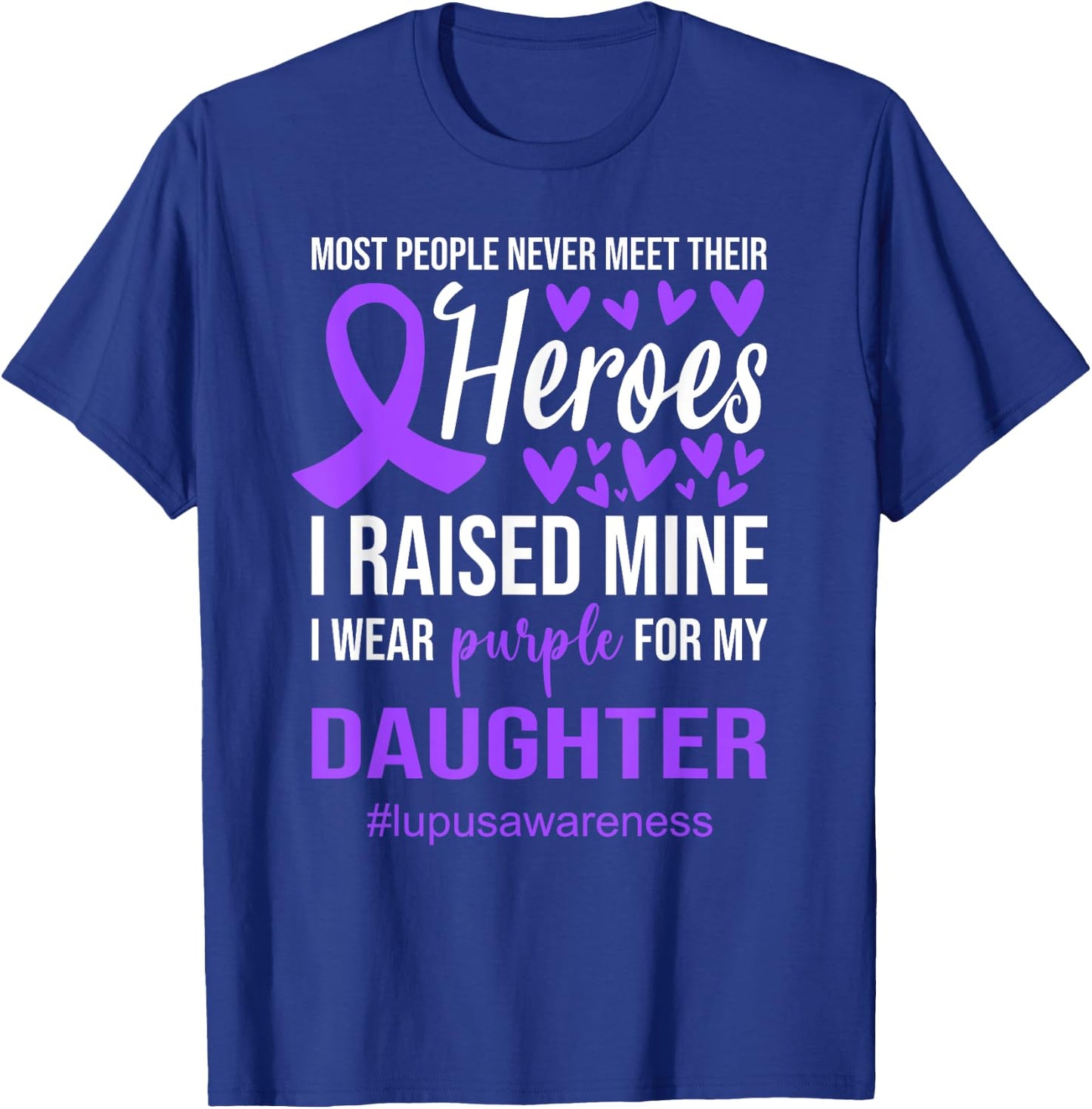 Lupus Awareness Shirt I Wear Purple for Daughter T-Shirt - T-Shirt | Royal
