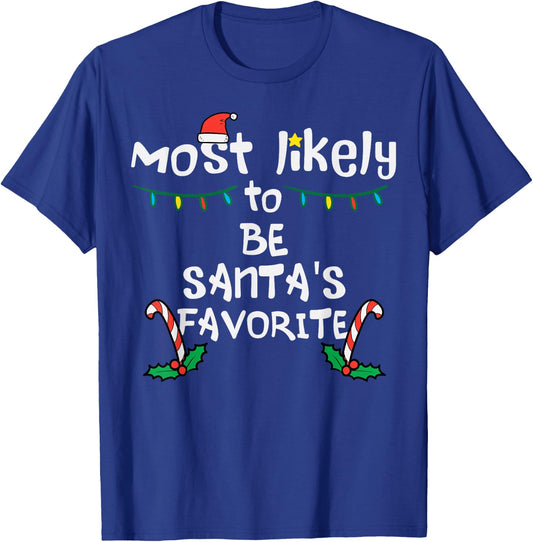 Most Likely Santas Favorite Christmas Xmas Family Matching T-Shirt - T-Shirt | Royal