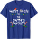 Most Likely Santas Favorite Christmas Xmas Family Matching T-Shirt - T-Shirt | Royal