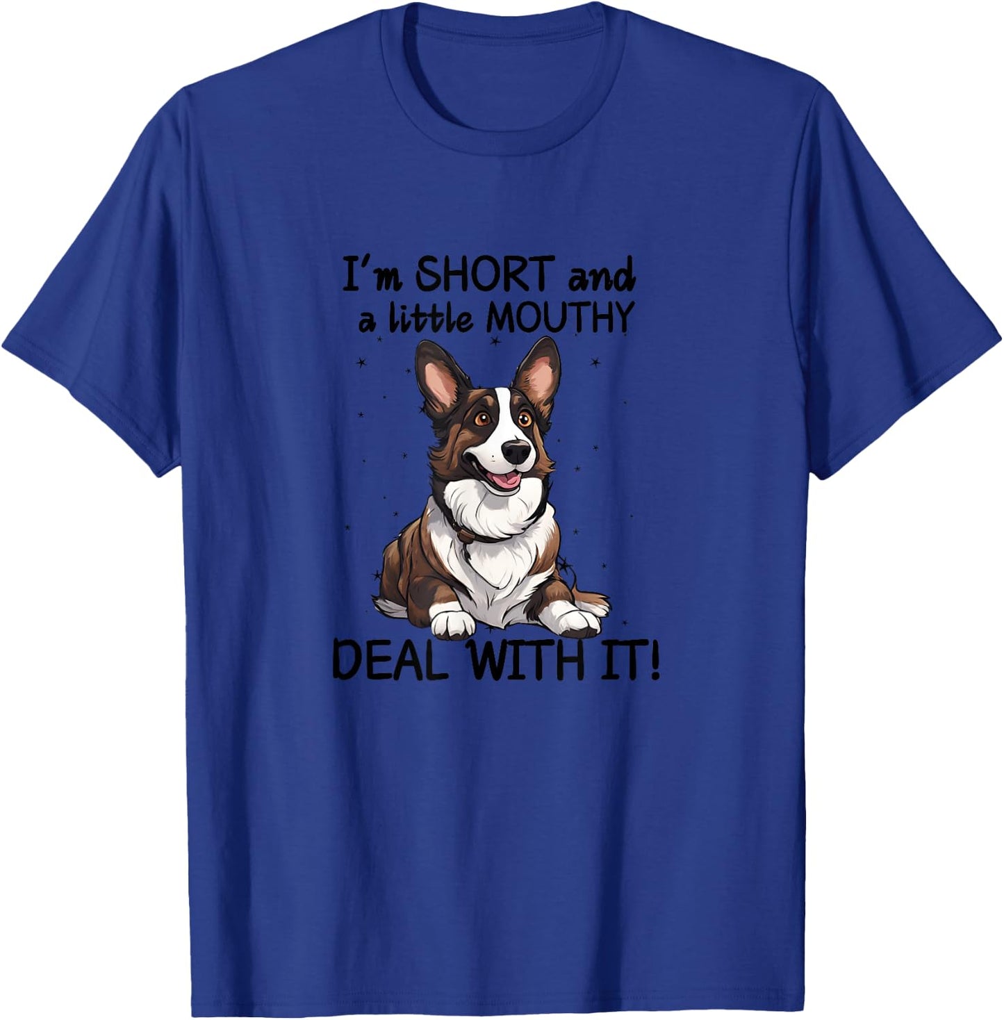 Funny Cardigan Welsh Corgi I'm Short and a Little Mouthy T-Shirt - T-Shirt | Royal