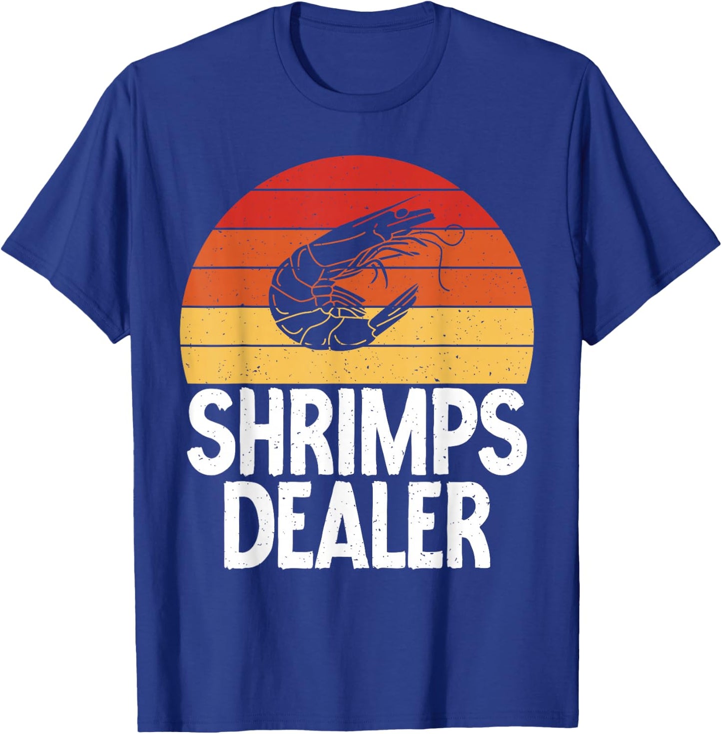 Shrimps Dealer Shrimp Lover T-Shirt - T-Shirt | Royal