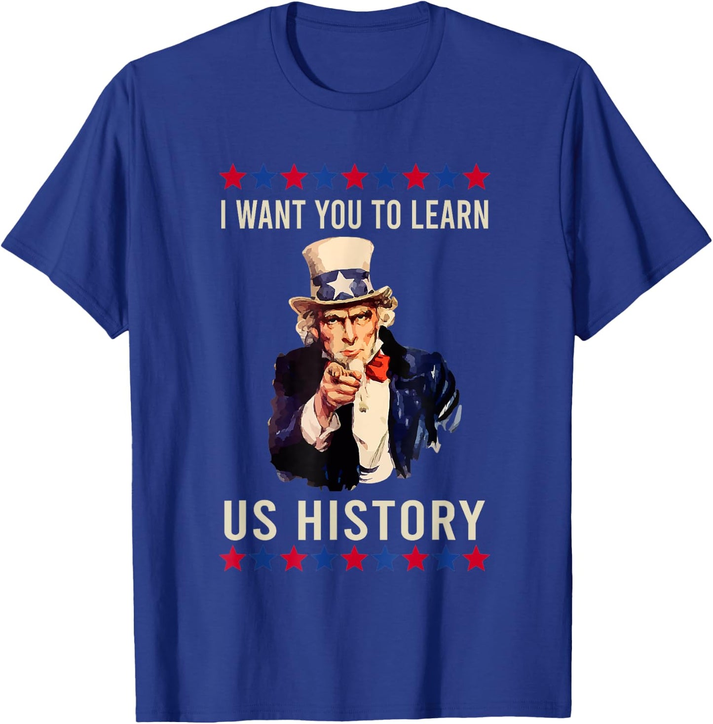 I Want You to Learn US History American Teacher School Women T-Shirt - T-Shirt | Royal