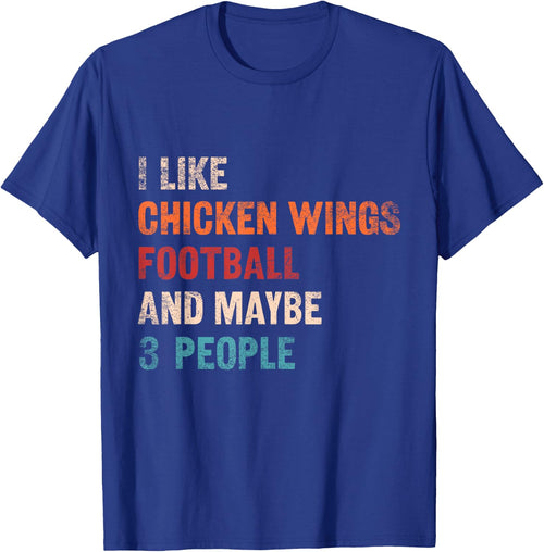 I Like Chicken Wings Football And Maybe 3 People Retro Humor